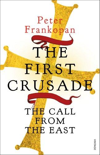 The First Crusade: The Call from the East