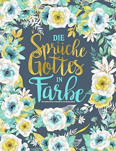 Die Sprüche Gottes in Farbe: Ein christliches Ausmalbuch für Erwachsene: Ein einzigartiges religiöses Buch mit 45 Bibelversen zum Ausmalen