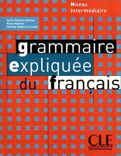 Grammaire expliquee du francais. Niveau intermediaire. Grammatik