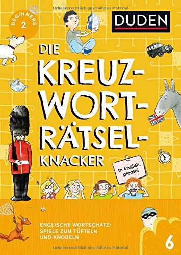 Die Kreuzworträtselknacker - Englisch 2. Lernjahr (Band 6): Englische Wortschatzspiele zum Tüfteln und Knobeln