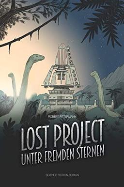 Lost Project: Unter fremden Sternen