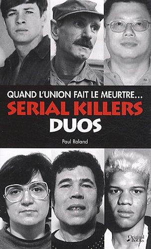 Serial killers, duos : quand l'union fait le meurtre...