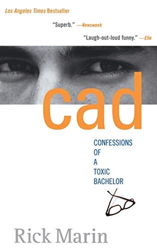 Cad: Confessions of a Toxic Bachelor