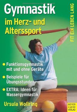 Gymnastik im Herz- und Alterssport: Motivation durch Variation. Fit ein Leben lang