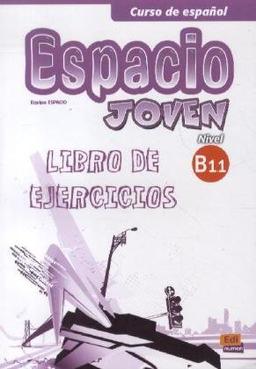 Espacio joven, Nivel B1.1: Curso de español / Libro de ejercicios