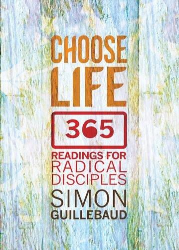 Choose Life: 365 readings for radical disciples