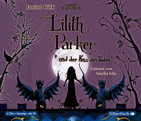 Lilith Parker und der Kuss des Todes: 4 CDs