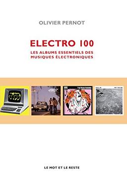 Electro 100 : les albums essentiels des musiques électroniques