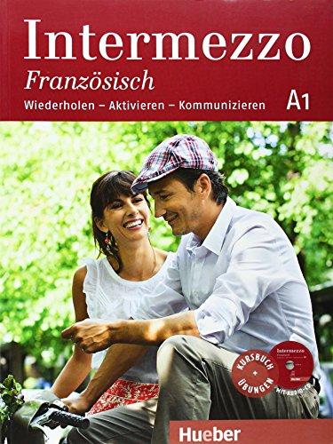 Intermezzo Französisch A1: Wiederholen - Aktivieren - Kommunizieren / Kursbuch mit Audio-CD