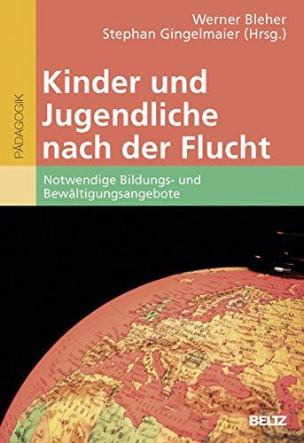 Kinder und Jugendliche nach der Flucht: Notwendige Bildungs- und Bewältigungsangebote