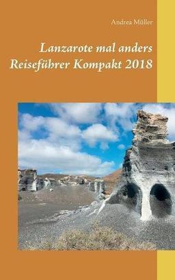 Lanzarote mal anders Reiseführer Kompakt 2018