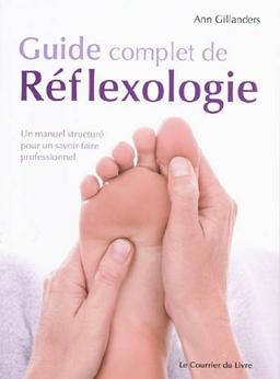 Guide complet de réflexologie : un manuel structuré pour un savoir-faire professionnel