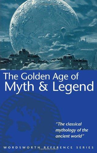 Golden Age of Myth & Legend (Wordsworth Collection)