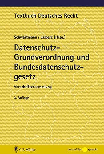 Datenschutz-Grundverordnung und Bundesdatenschutzgesetz: Mit Telekommunikation-Telemedien-Datenschutz-Gesetz (Textbuch Deutsches Recht)