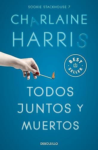 Todos juntos y muertos (Sookie Stackhouse 7) (Best Seller, Band 7)