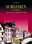 Schlesien Lexikon. Sonderausgabe: Für alle, die Schlesien lieben