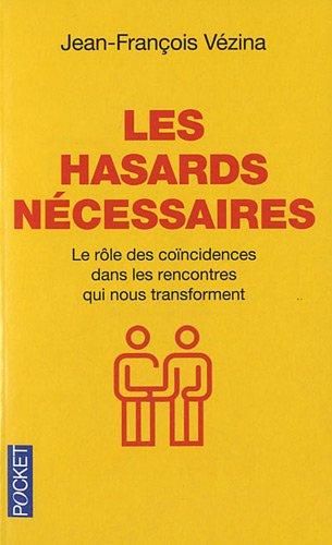 Les hasards nécessaires : la synchronicité dans les rencontres qui nous tranforment