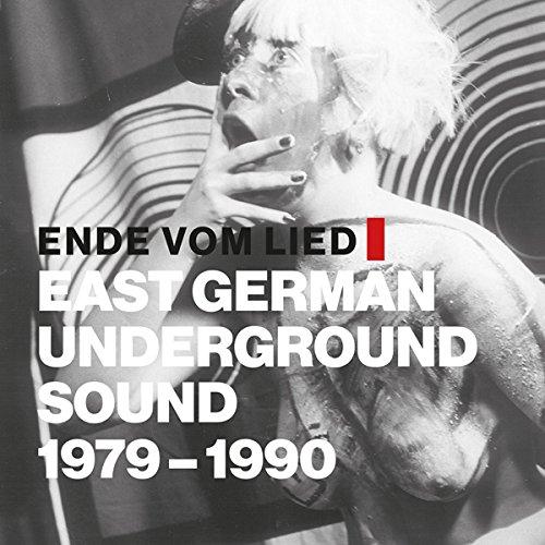 Ende vom Lied: East German Underground Sound 1979 - 1990