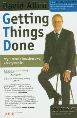 Getting Things Done: czyli sztuka bezstresowej efektywności