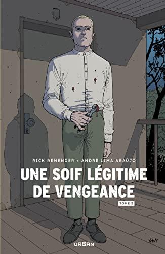 Une soif légitime de vengeance. Vol. 2