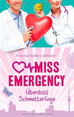 Miss Emergency 05. Überdosis Schmetterlinge