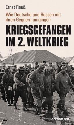 Kriegsgefangen im 2. Weltkrieg: Wie Deutsche und Russen mit ihren Gegnern umgingen