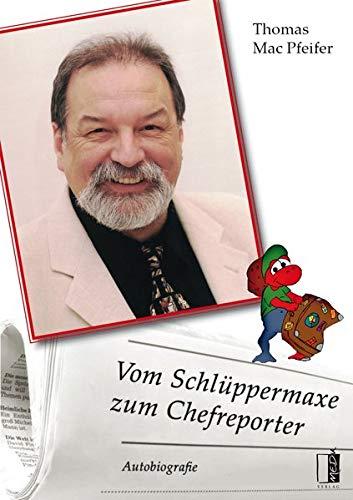 Vom Schlüppermaxe zum Chefreporter