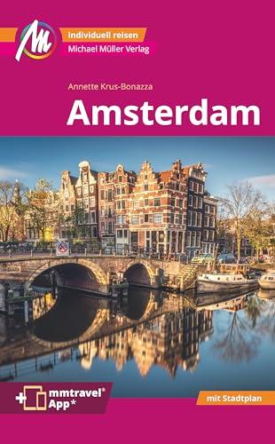 Amsterdam MM-City Reiseführer Michael Müller Verlag: Individuell reisen mit vielen praktischen Tipps. Inkl. Freischaltcode zur mmtravel® App