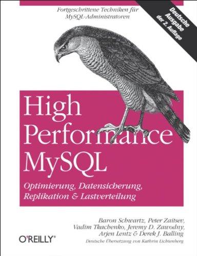 High Performance MySQL. Optimierung, Datensicherung, Replikation & Lastverteilung