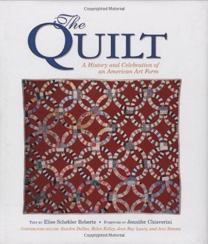 Quilt: A History and Celebration of an American Art Form