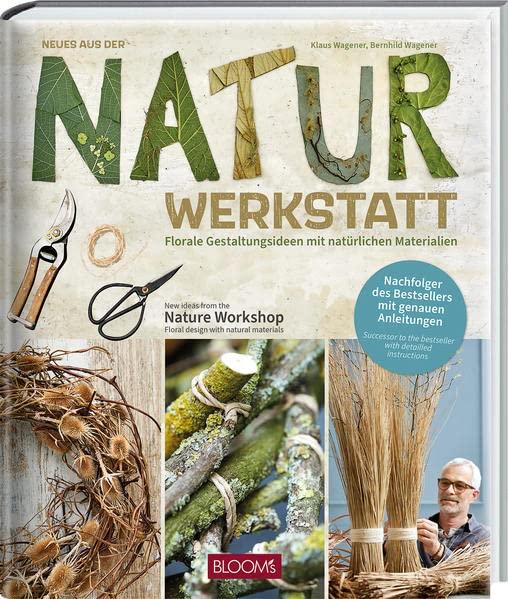 Neues aus der Naturwerkstatt: Florale Gestaltungsideen mit natürlichen Werkstoffen