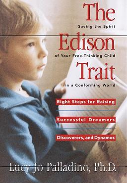 The Edison Trait: Saving the Spirit of Your Free-Thinking Child in a Conforming World