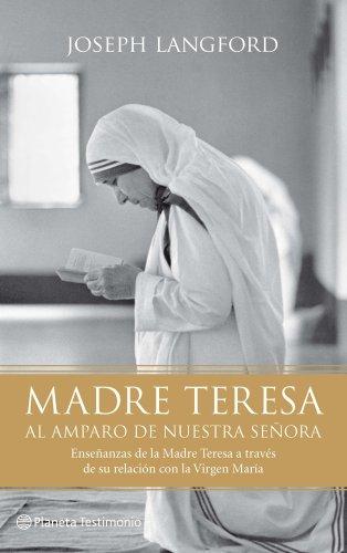 Madre Teresa, al amparo de nuestra señora (Planeta Testimonio, Band 1)