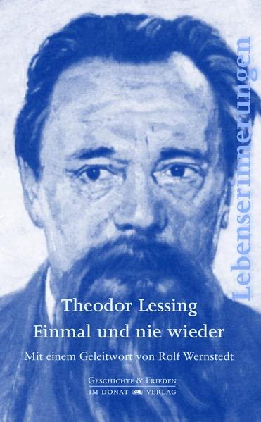 Einmal und nie wieder: Lebenserinnerungen (Schriftenreihe Geschichte & Frieden)