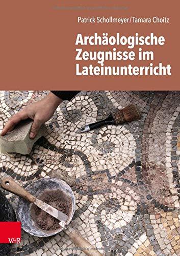 Archäologische Zeugnisse im Lateinunterricht