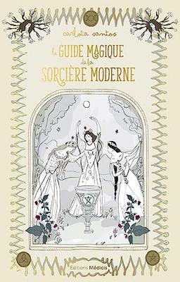 Le guide magique de la sorcière moderne