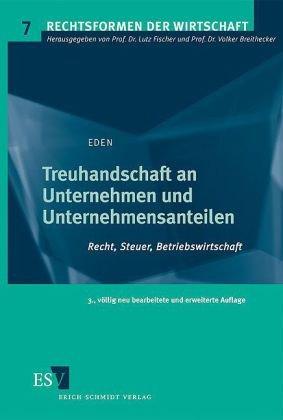 Treuhandschaft an Unternehmen und Unternehmensanteilen: Recht, Steuer, Betriebswirtschaft