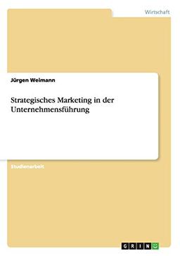 Strategisches Marketing in der Unternehmensführung