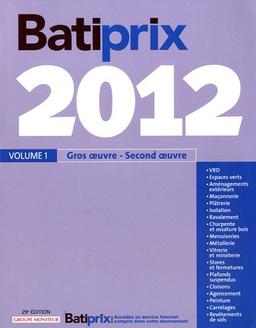 Bâtiprix 2012. Vol. 1. Gros oeuvre, second oeuvre