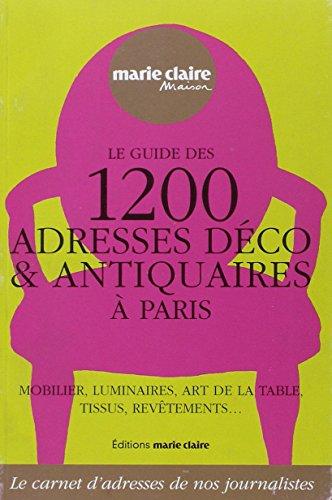 Guide des 1.200 adresses déco et antiquaires à Paris