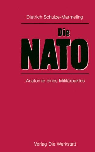 Die NATO. Anatomie eines Militärpaktes.