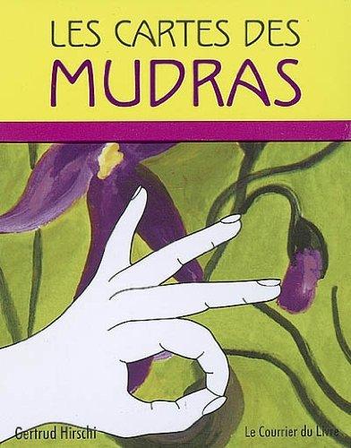 Les cartes des mudras : 68 mudras pour le corps, l'âme et l'esprit