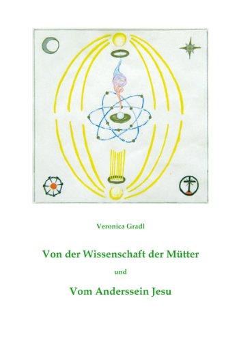 Von der Wissenschaft der Mütter und vom Anderssein Jesu