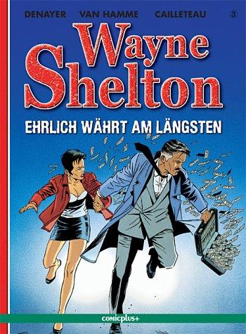 Wayne Shelton 03. Ehrlich währt am längsten