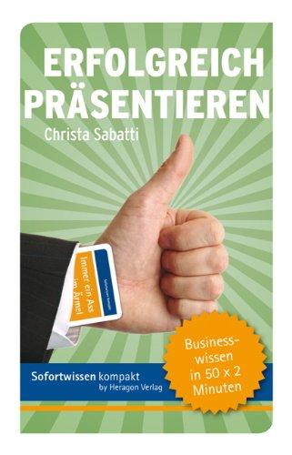 Sofortwissen kompakt. Erfolgreich präsentieren: Businesswissen in 50 x 2 Minuten