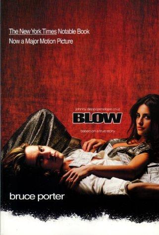 Blow: How a Small-Town Boy Made $100 Million with the Medellin Cocaine Cartel and Lost It All