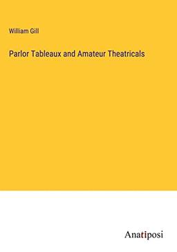 Parlor Tableaux and Amateur Theatricals