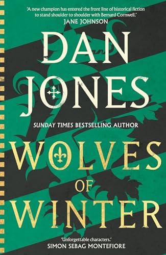 Wolves of Winter: The epic sequel to Essex Dogs from Sunday Times bestseller and historian Dan Jones (Essex Dogs Trilogy)