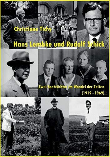 Hans Lembke und Rudolf Schick: Zwei Saatzüchter im Wandel der Zeiten (1919 - 1969)