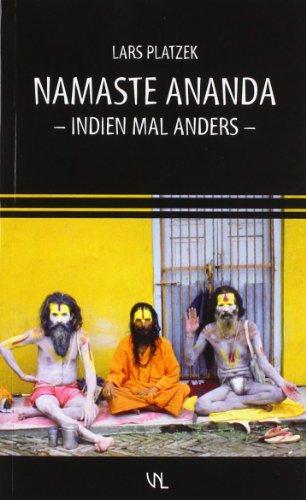 Namaste Ananda: Indien mal anders